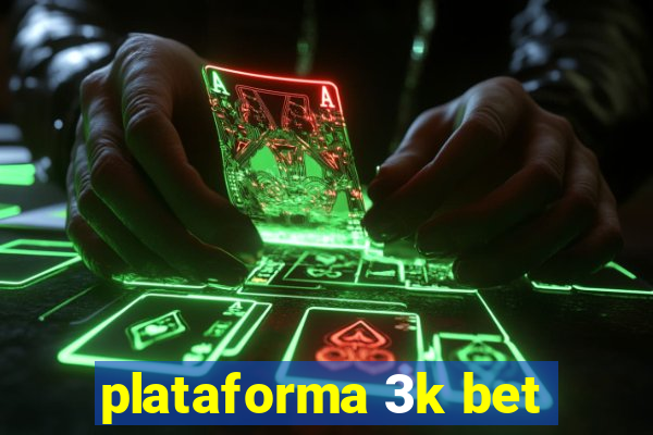 plataforma 3k bet