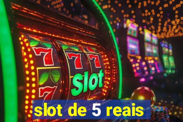 slot de 5 reais