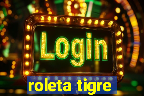 roleta tigre