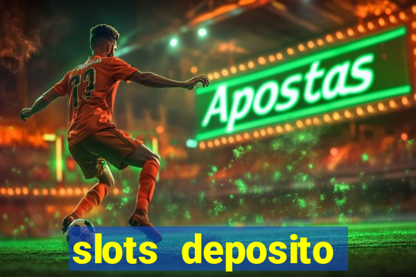 slots deposito minimo 1 real