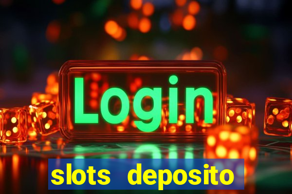 slots deposito minimo 1 real