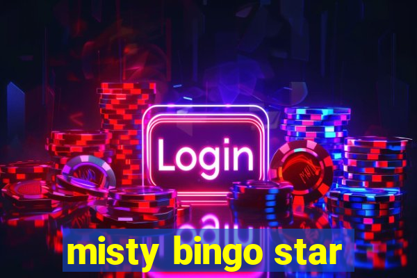 misty bingo star