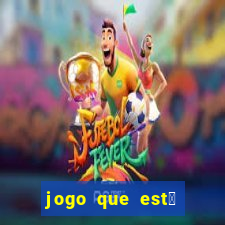 jogo que est谩 pagando agora