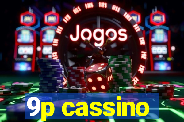 9p cassino