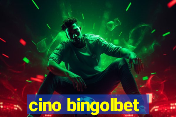 cino bingolbet