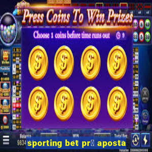 sporting bet pr茅 aposta