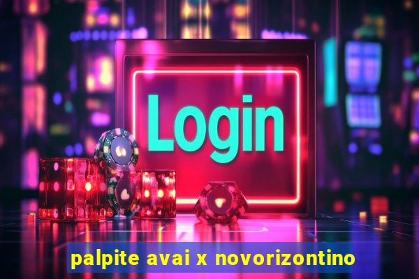 palpite avai x novorizontino