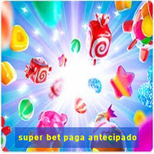 super bet paga antecipado