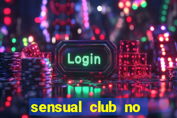 sensual club no esporte interativo