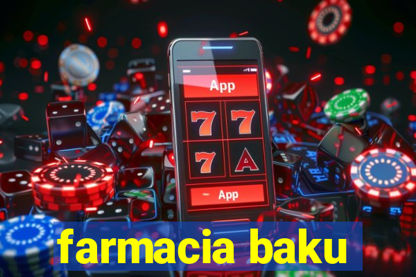 farmacia baku