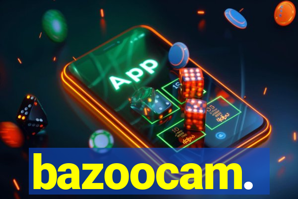 bazoocam.