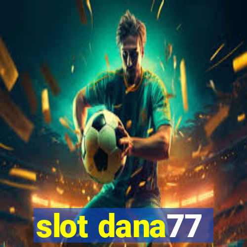 slot dana77