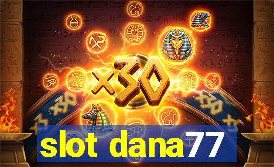 slot dana77