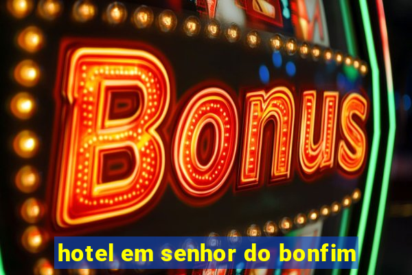 hotel em senhor do bonfim