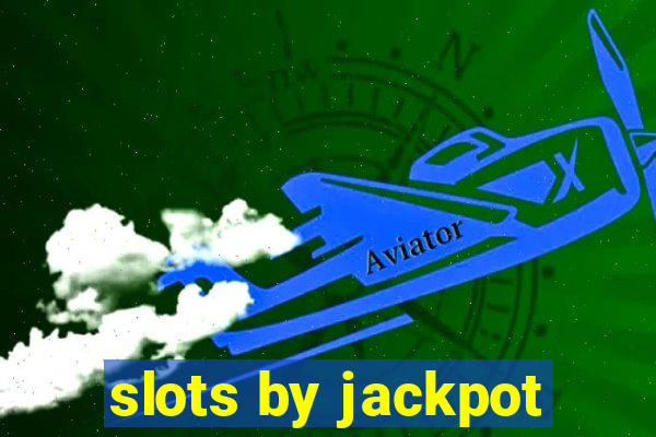 slots by jackpot