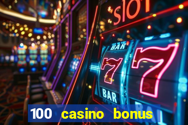 100 casino bonus in deutschland