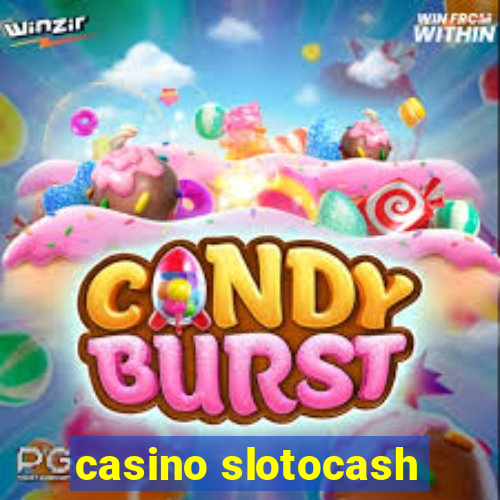 casino slotocash