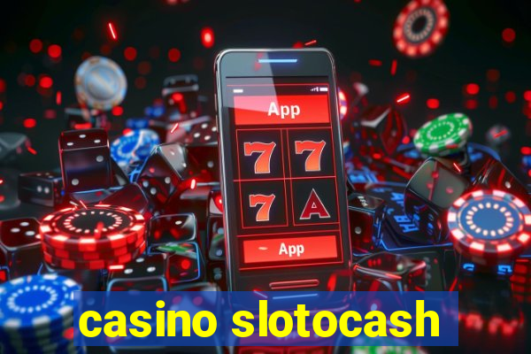 casino slotocash