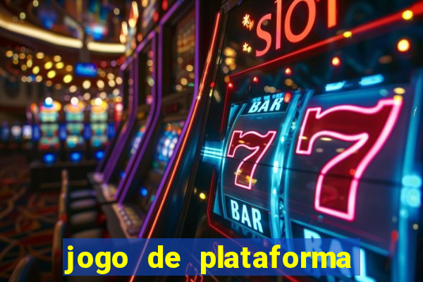 jogo de plataforma para ganhar dinheiro