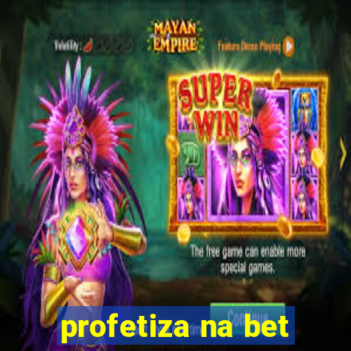 profetiza na bet