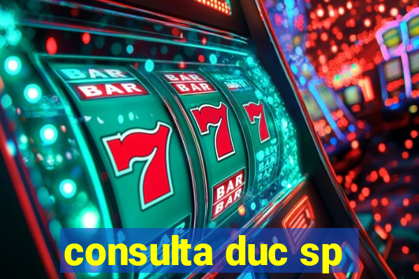 consulta duc sp