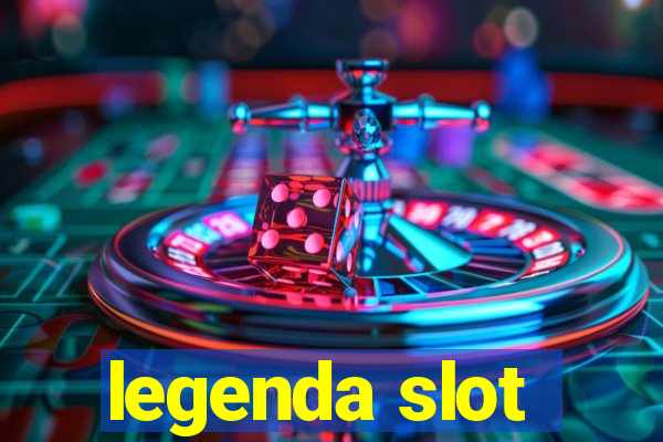 legenda slot