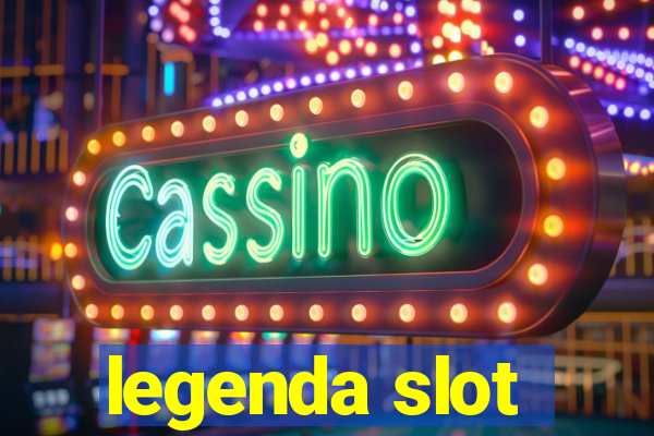 legenda slot