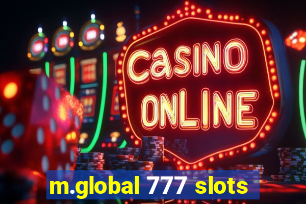 m.global 777 slots