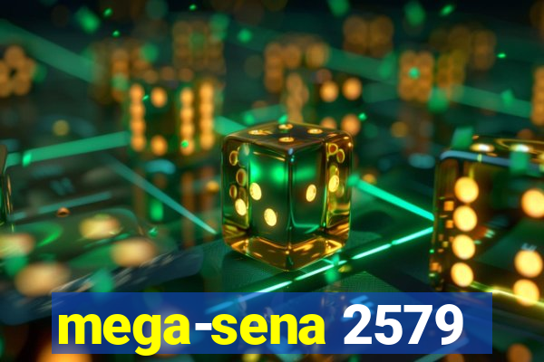 mega-sena 2579