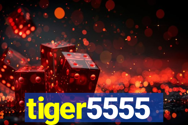 tiger5555