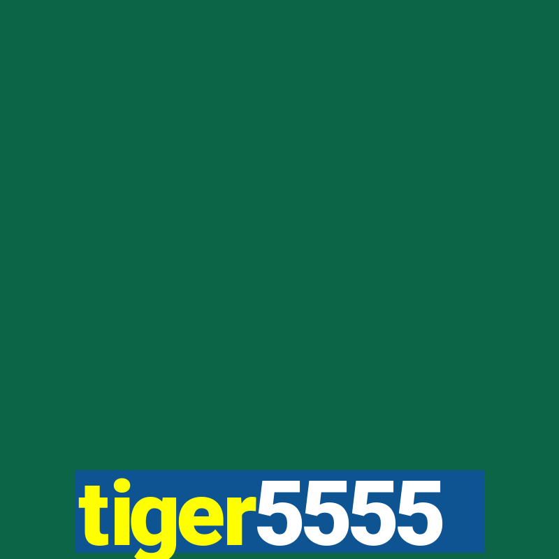 tiger5555