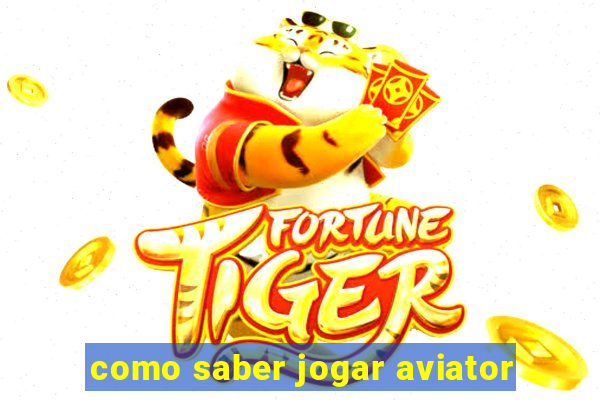 como saber jogar aviator