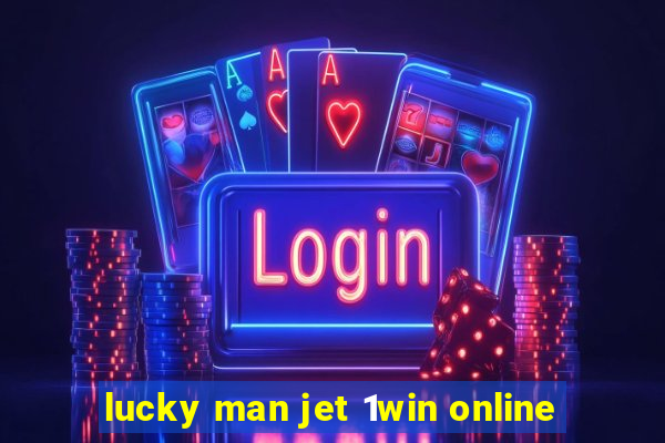 lucky man jet 1win online