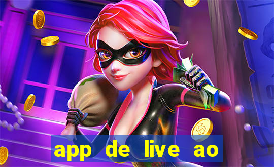 app de live ao vivo 18