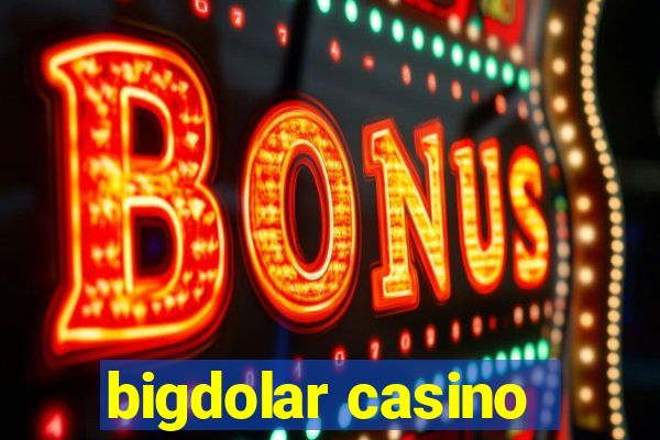 bigdolar casino