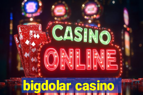 bigdolar casino