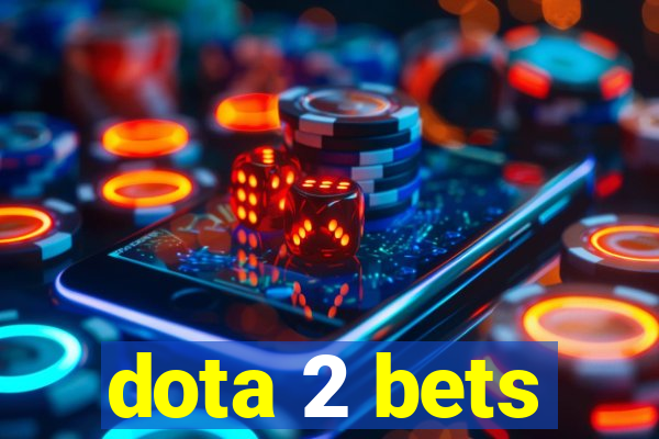 dota 2 bets