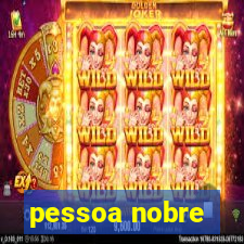 pessoa nobre