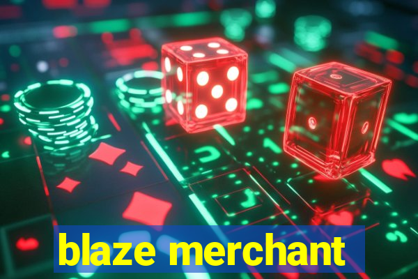 blaze merchant