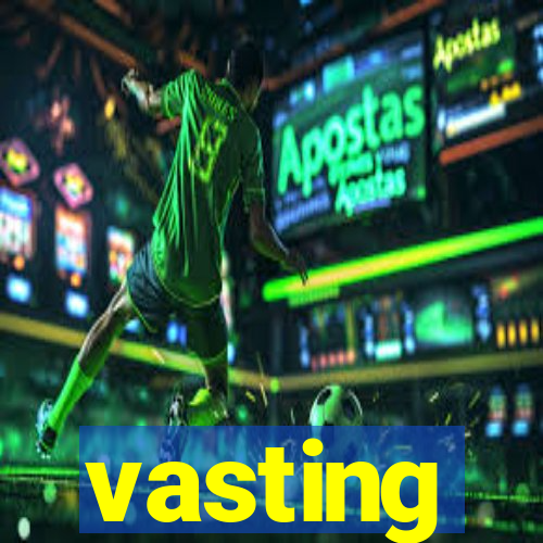 vasting