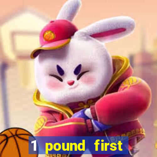 1 pound first deposit casino