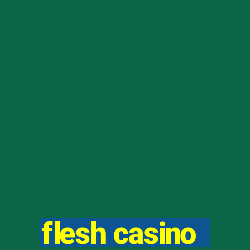 flesh casino