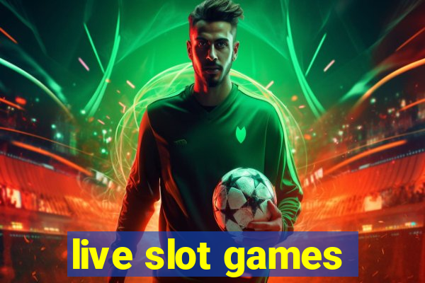 live slot games