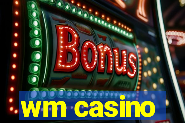 wm casino