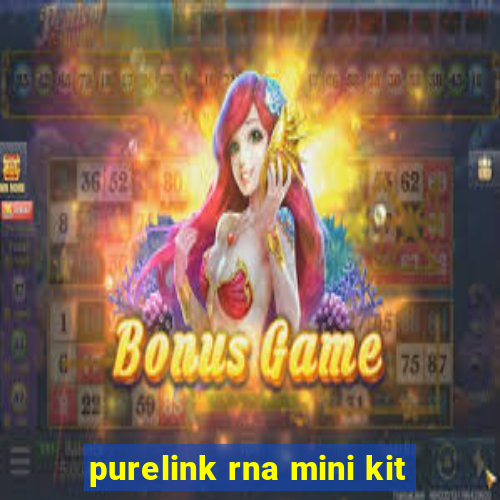 purelink rna mini kit