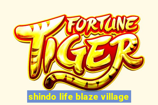 shindo life blaze village