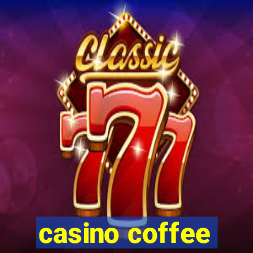 casino coffee