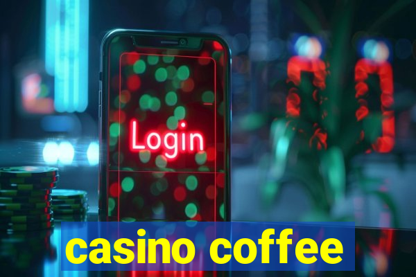 casino coffee