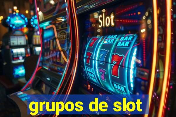 grupos de slot