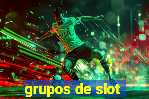 grupos de slot